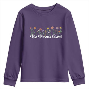 Be Pretti Good Flower Border Youth Sweatshirt Honor Through Hope and Beauty TS02 Purple Print Your Wear