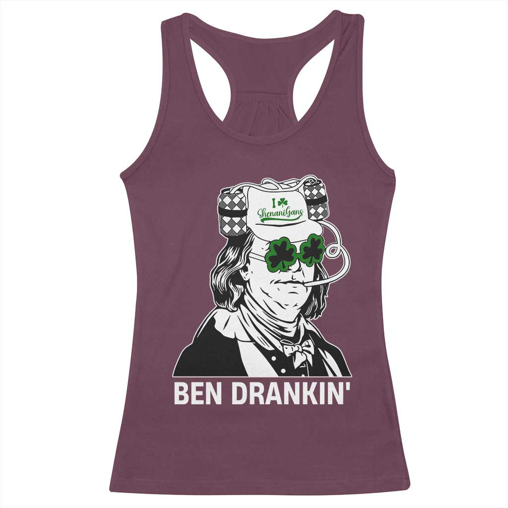 Funny St Patrick's Day Ben Dranking Racerback Tank Top Benjamin Franklin Retro Saint Paddy's Day TS02 Maroon Print Your Wear