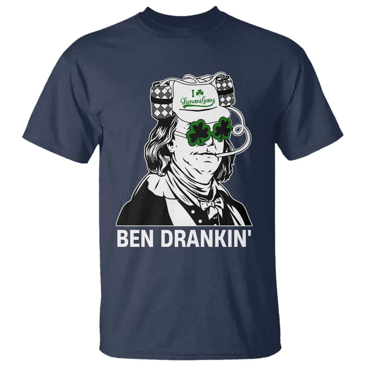 Funny St Patrick's Day Ben Dranking T Shirt Benjamin Franklin Retro Saint Paddy's Day TS02 Navy Print Your Wear