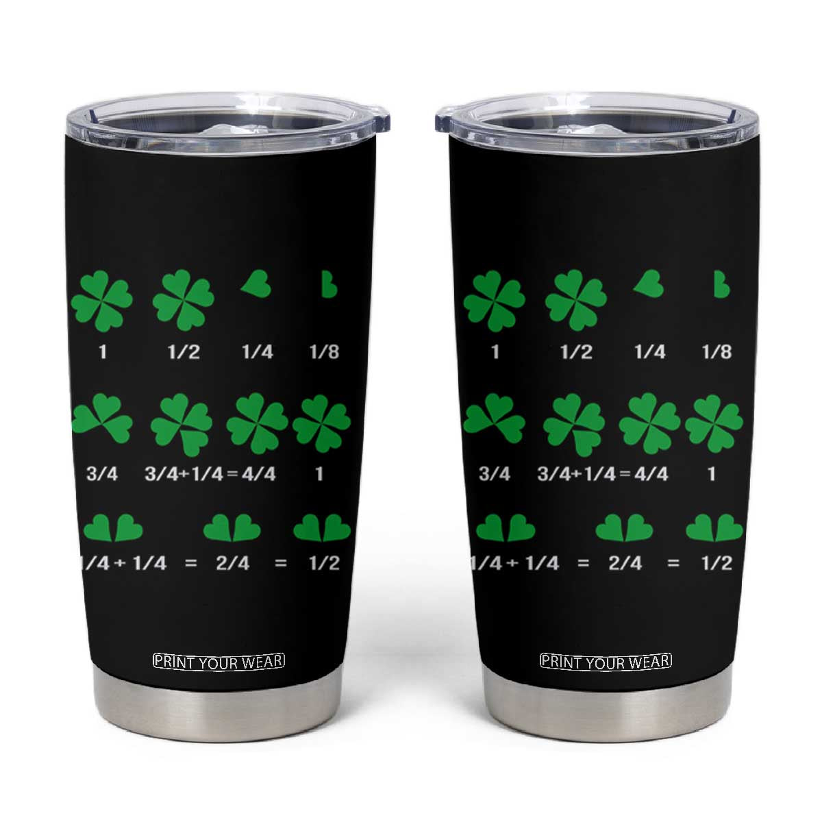 Funny Shamrock Fraction Tumbler Cup St Patrick's Day Math Lover TS02 Black Print Your Wear