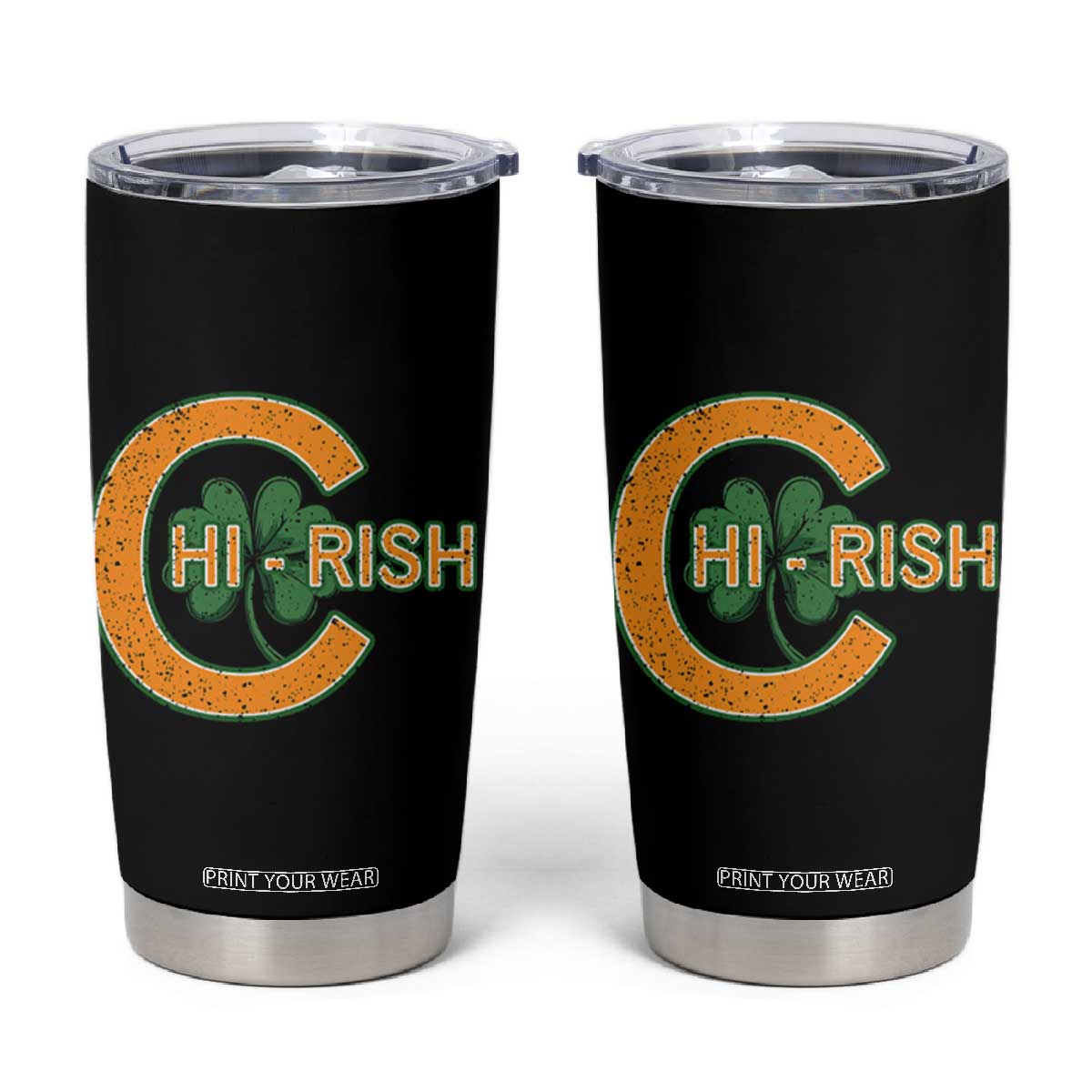 Chicago Irish Chirish Tumbler Cup Happy Saint Patrick's Day Lucky Shamrock TS02 Black Print Your Wear