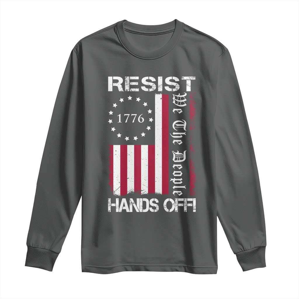 Resist Hands Off Long Sleeve Shirt Vintage American Betsy Ross Flag We The People TS02 Dark Heather Print Your Wear