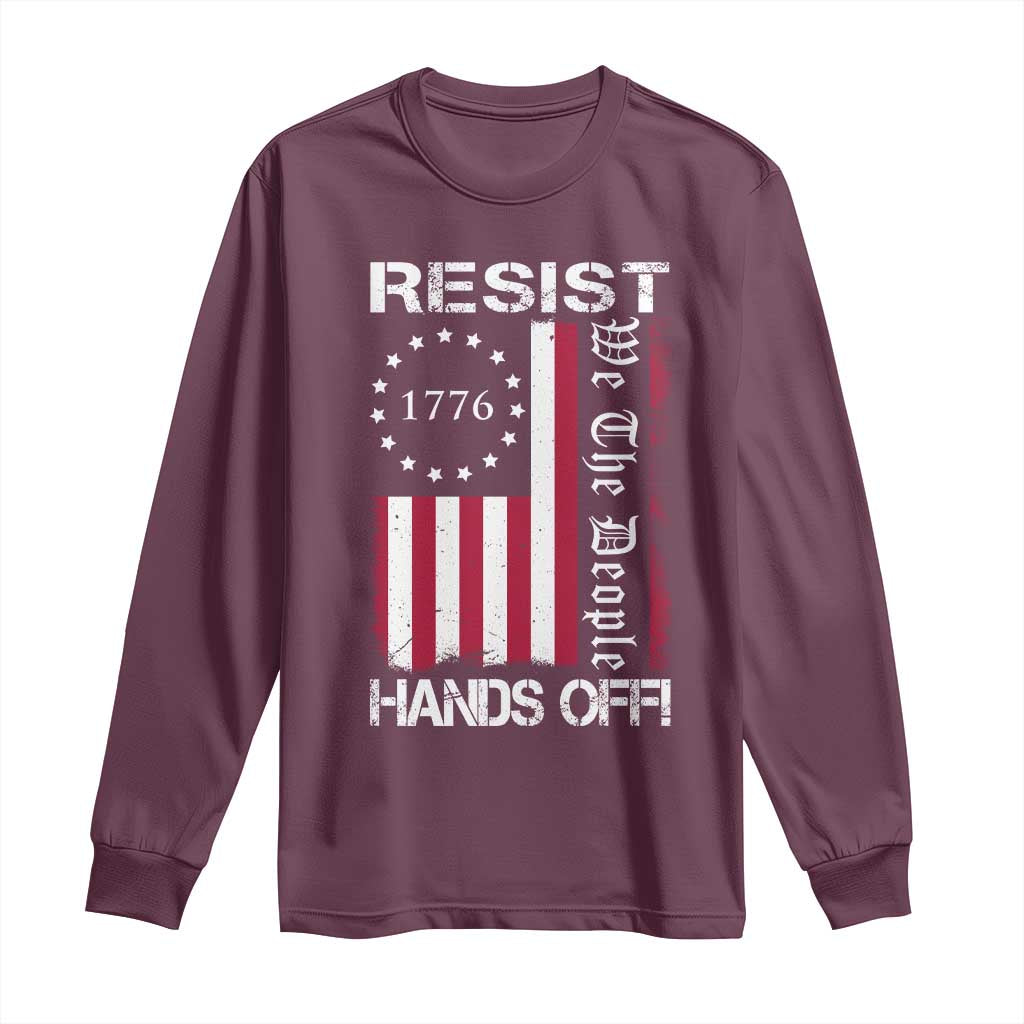 Resist Hands Off Long Sleeve Shirt Vintage American Betsy Ross Flag We The People TS02 Maroon Print Your Wear