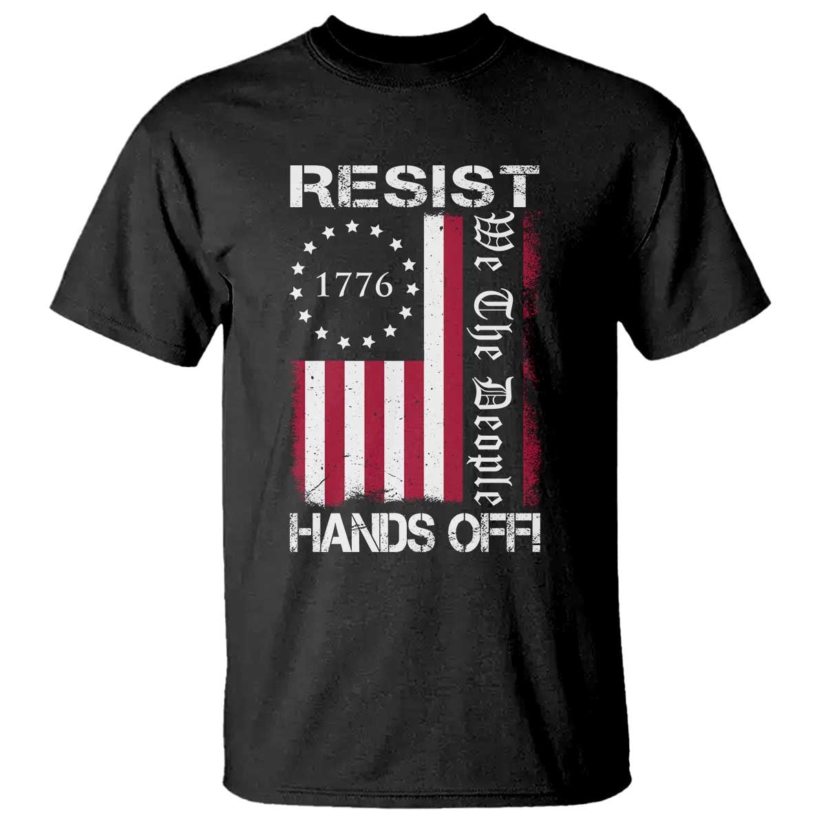 Resist Hands Off T Shirt Vintage American Betsy Ross Flag We The People TS02 Black Print Your Wear