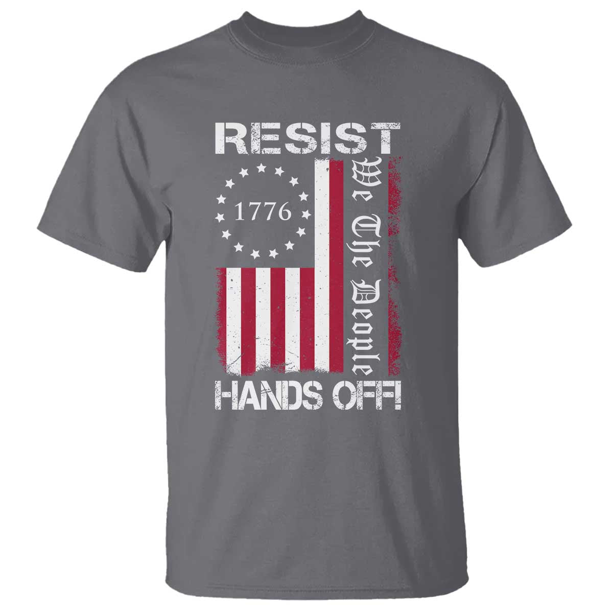 Resist Hands Off T Shirt Vintage American Betsy Ross Flag We The People TS02 Charcoal Print Your Wear