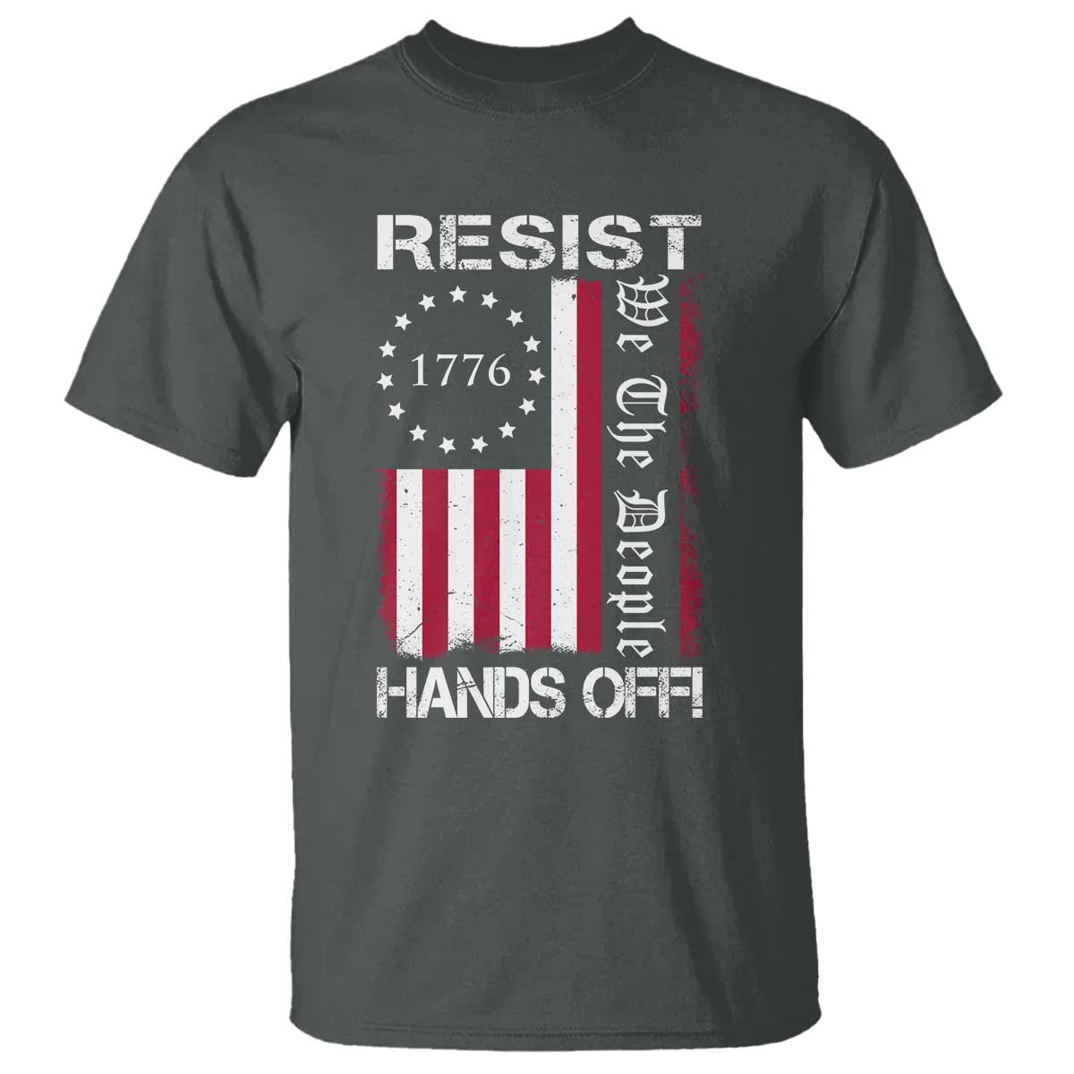 Resist Hands Off T Shirt Vintage American Betsy Ross Flag We The People TS02 Dark Heather Print Your Wear
