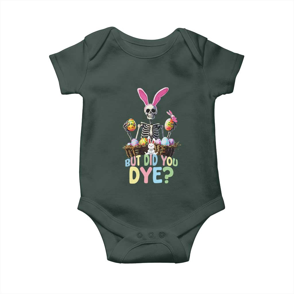 Funny Easter Skeleton Baby Onesie But Did You Dye Easter Day Sunday TS02 Print Your Wear