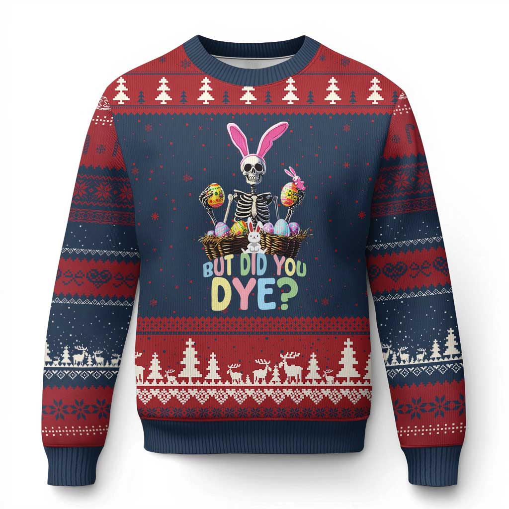 Funny Easter Skeleton Ugly Christmas Sweater But Did You Dye Easter Day Sunday TS02 Navy Red Print Your Wear