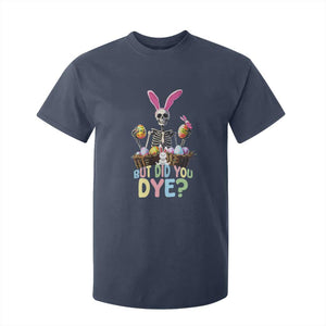Funny Easter Skeleton T Shirt For Kid But Did You Dye Easter Day Sunday TS02 Navy Print Your Wear