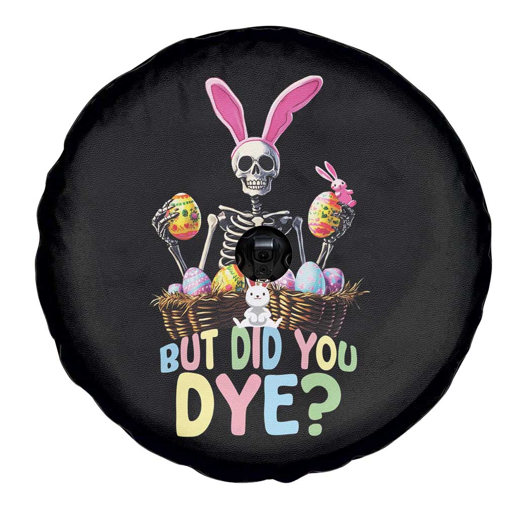 Funny Easter Skeleton Spare Tire Cover But Did You Dye Easter Day Sunday TS02 Print Your Wear