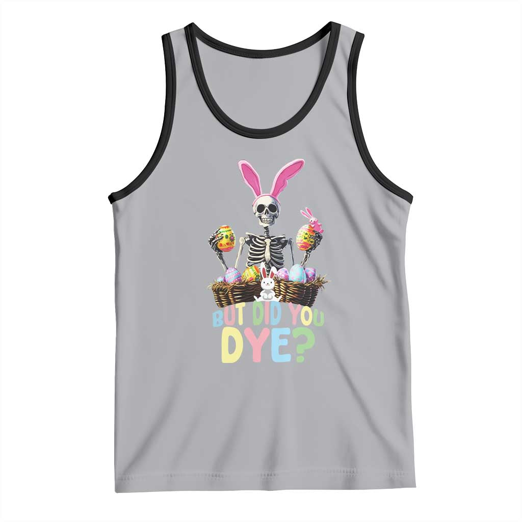 Funny Easter Skeleton Tank Top But Did You Dye Easter Day Sunday TS02 Athletic Heather Black Print Your Wear