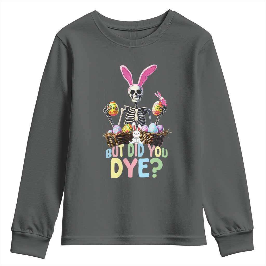 Funny Easter Skeleton Youth Sweatshirt But Did You Dye Easter Day Sunday TS02 Dark Heather Print Your Wear