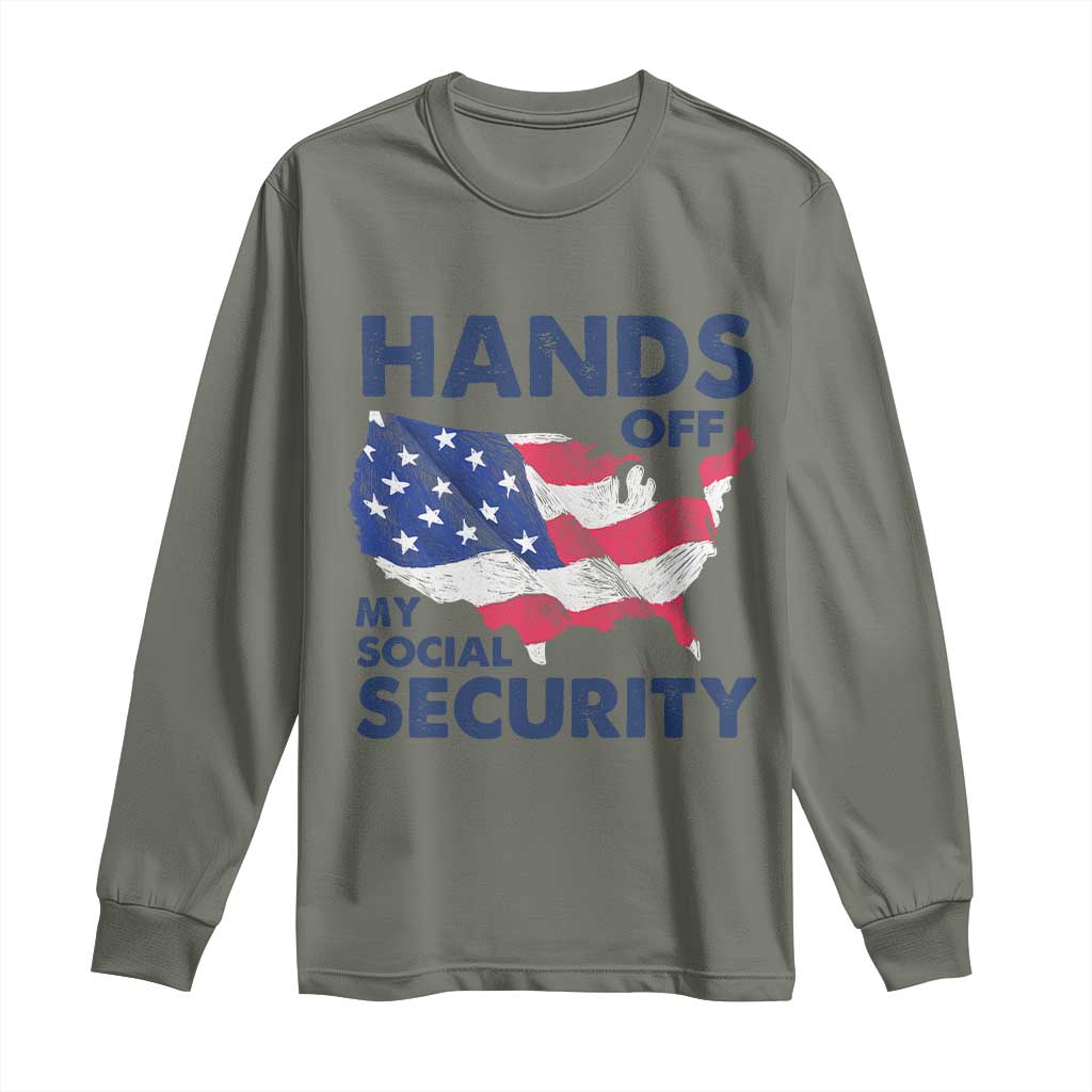 Hands Off My Social Security Long Sleeve Shirt Patriotic USA Retirement Protection American Flag TS02 Military Green Print Your Wear