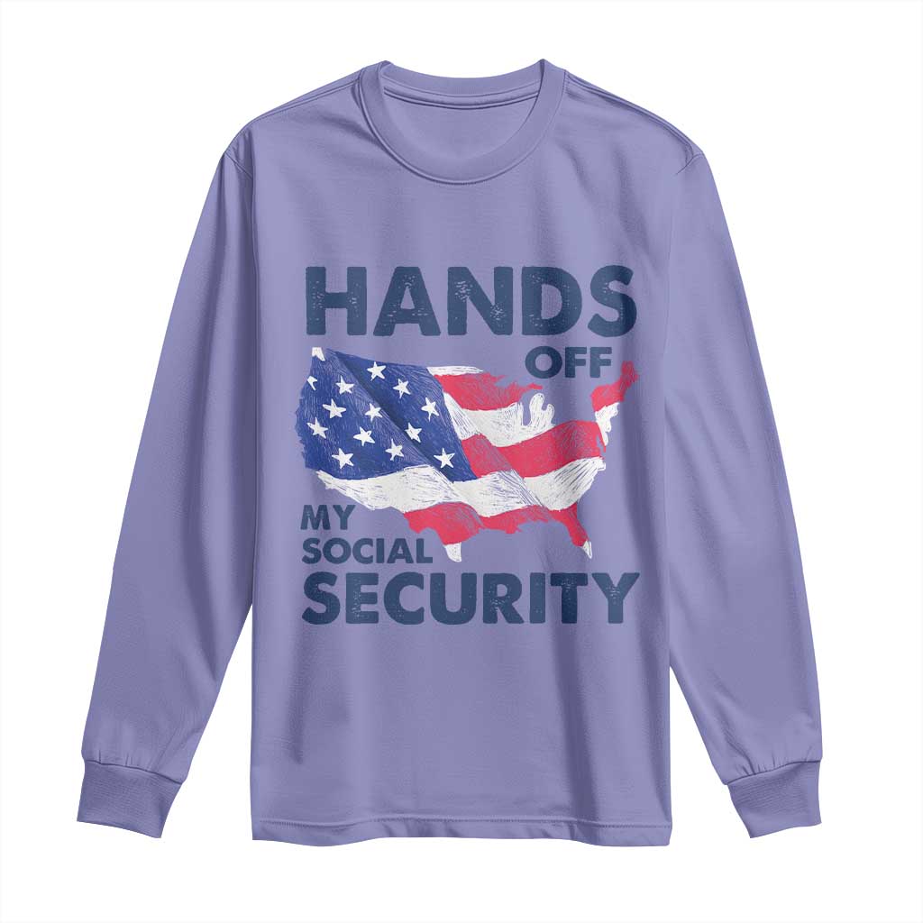 Hands Off My Social Security Long Sleeve Shirt Patriotic USA Retirement Protection American Flag TS02 Violet Print Your Wear