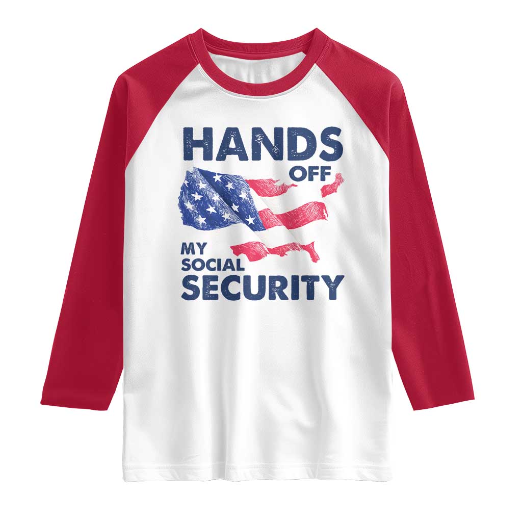 Hands Off My Social Security Raglan Shirt Patriotic USA Retirement Protection American Flag TS02 White Red Print Your Wear