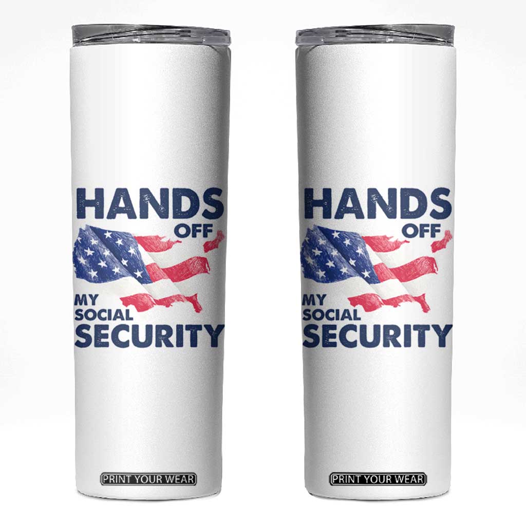Hands Off My Social Security Skinny Tumbler Patriotic USA Retirement Protection American Flag TS02 White Print Your Wear