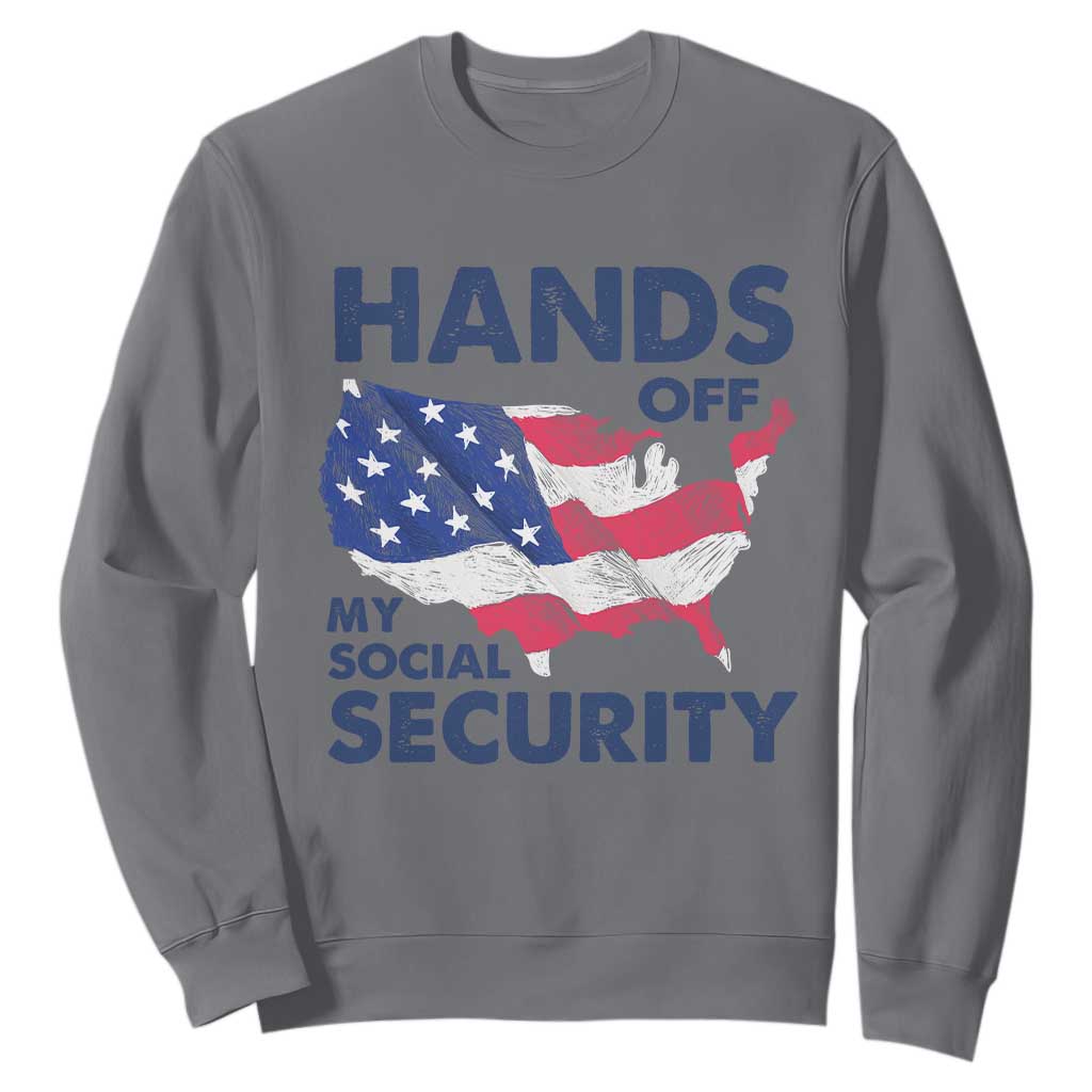 Hands Off My Social Security Sweatshirt Patriotic USA Retirement Protection American Flag TS02 Charcoal Print Your Wear
