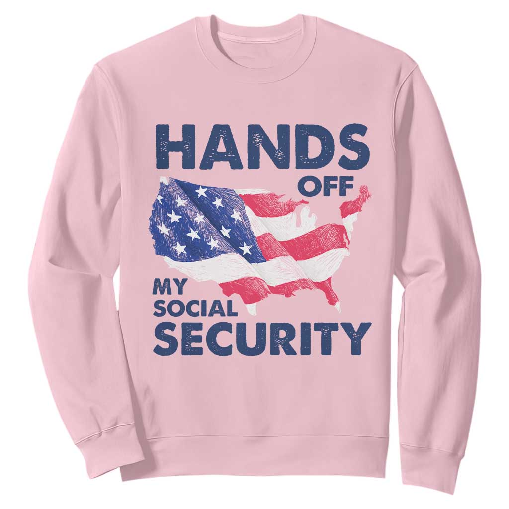 Hands Off My Social Security Sweatshirt Patriotic USA Retirement Protection American Flag TS02 Light Pink Print Your Wear