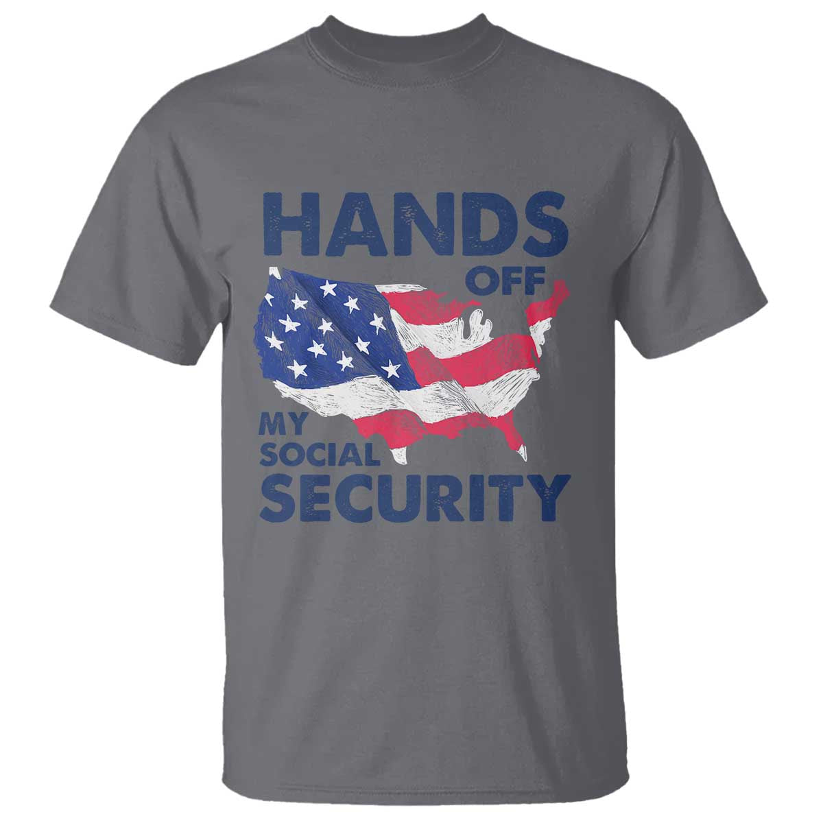 Hands Off My Social Security T Shirt Patriotic USA Retirement Protection American Flag TS02 Charcoal Print Your Wear