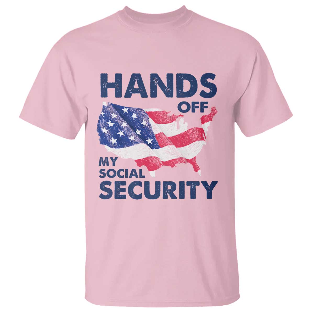 Hands Off My Social Security T Shirt Patriotic USA Retirement Protection American Flag TS02 Light Pink Print Your Wear