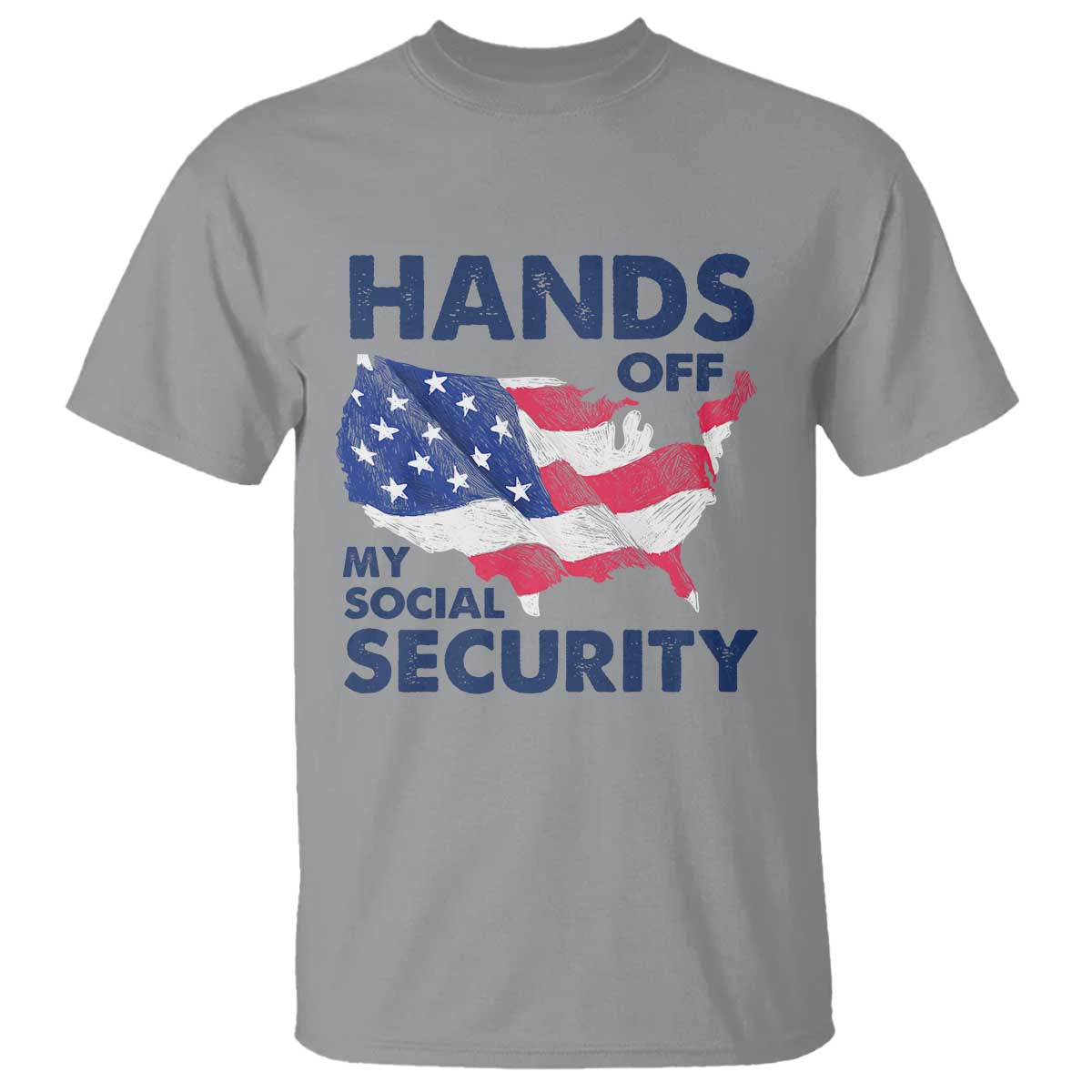 Hands Off My Social Security T Shirt Patriotic USA Retirement Protection American Flag TS02 Sport Gray Print Your Wear