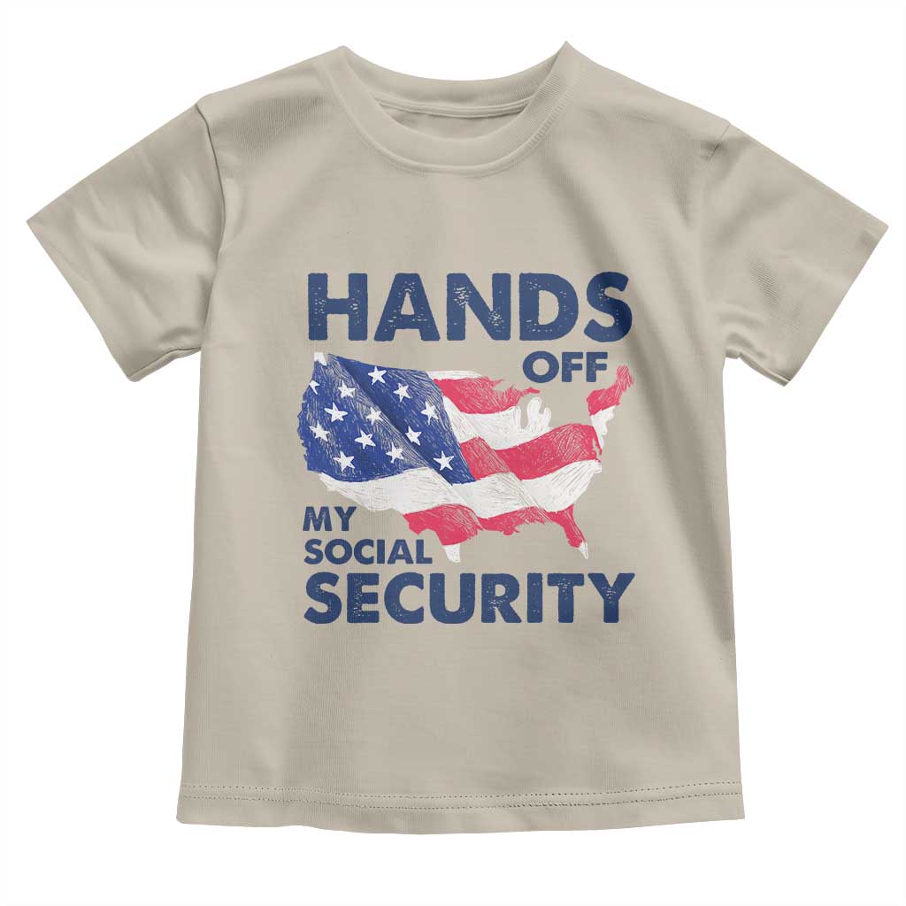 Hands Off My Social Security Toddler T Shirt Patriotic USA Retirement Protection American Flag TS02 Sand Print Your Wear
