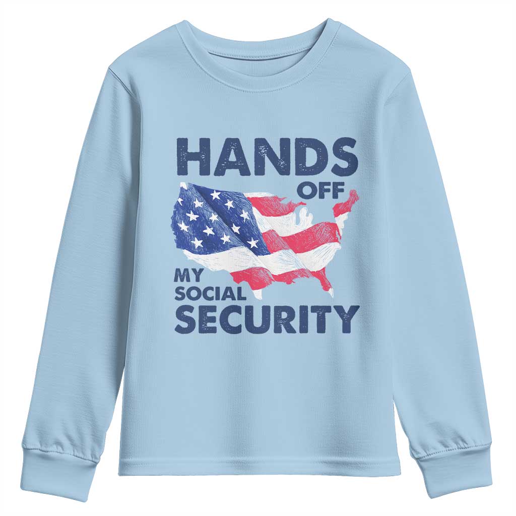 Hands Off My Social Security Youth Sweatshirt Patriotic USA Retirement Protection American Flag TS02 Light Blue Print Your Wear