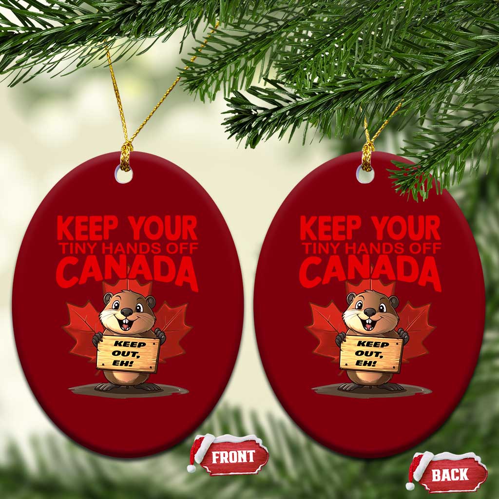 Keep Your Tiny Hands Off Canada Ceramic Ornament Not For Sale Canadian Maple Leaf Beaver TS02 Print Your Wear