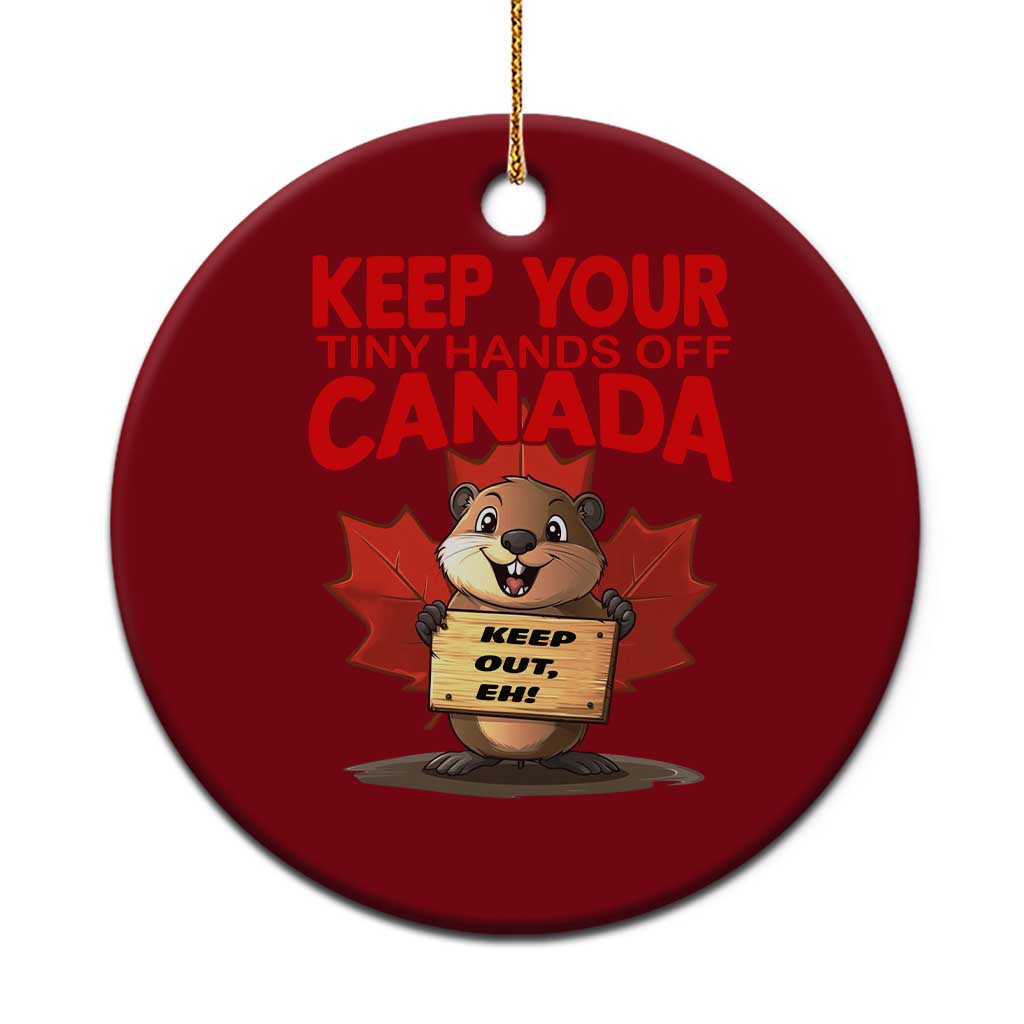 Keep Your Tiny Hands Off Canada Ceramic Ornament Not For Sale Canadian Maple Leaf Beaver TS02 1pc Red Print Your Wear