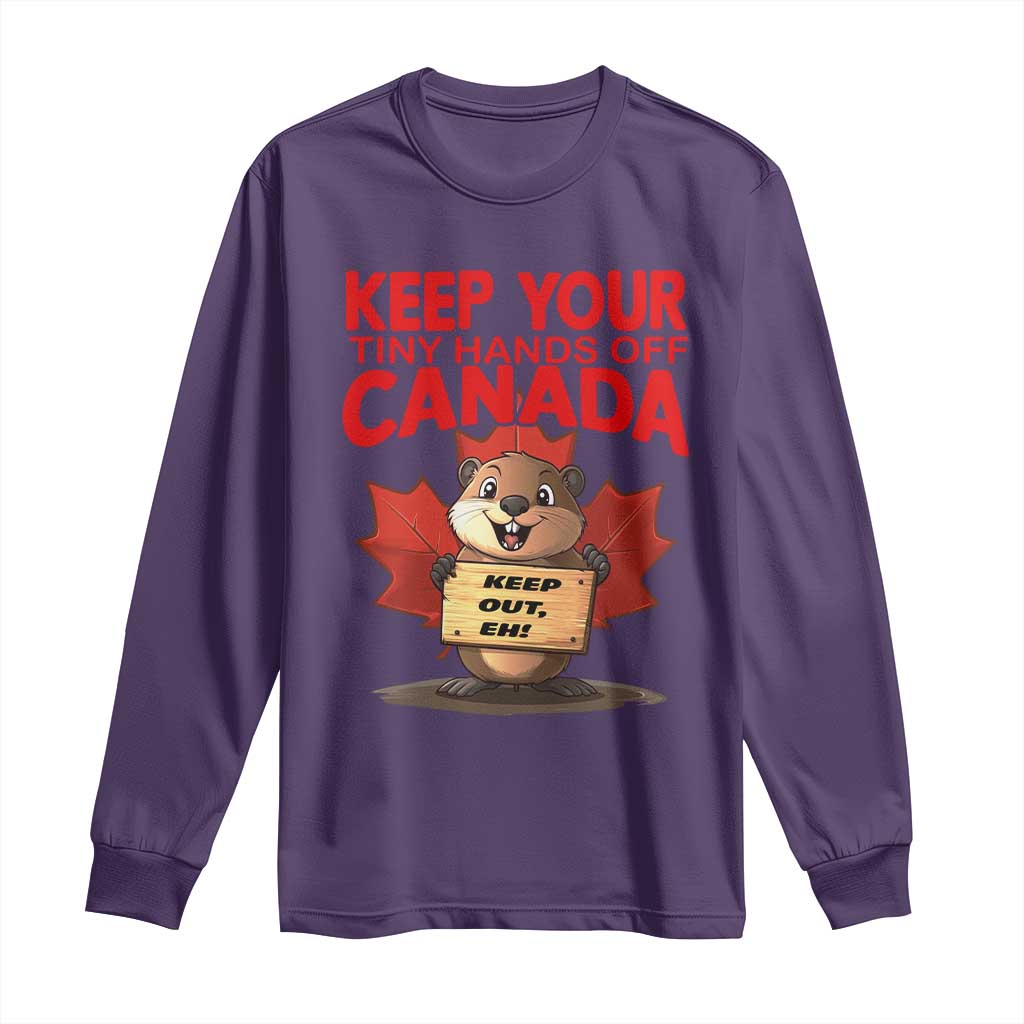 Keep Your Tiny Hands Off Canada Long Sleeve Shirt Not For Sale Canadian Maple Leaf Beaver TS02 Purple Print Your Wear