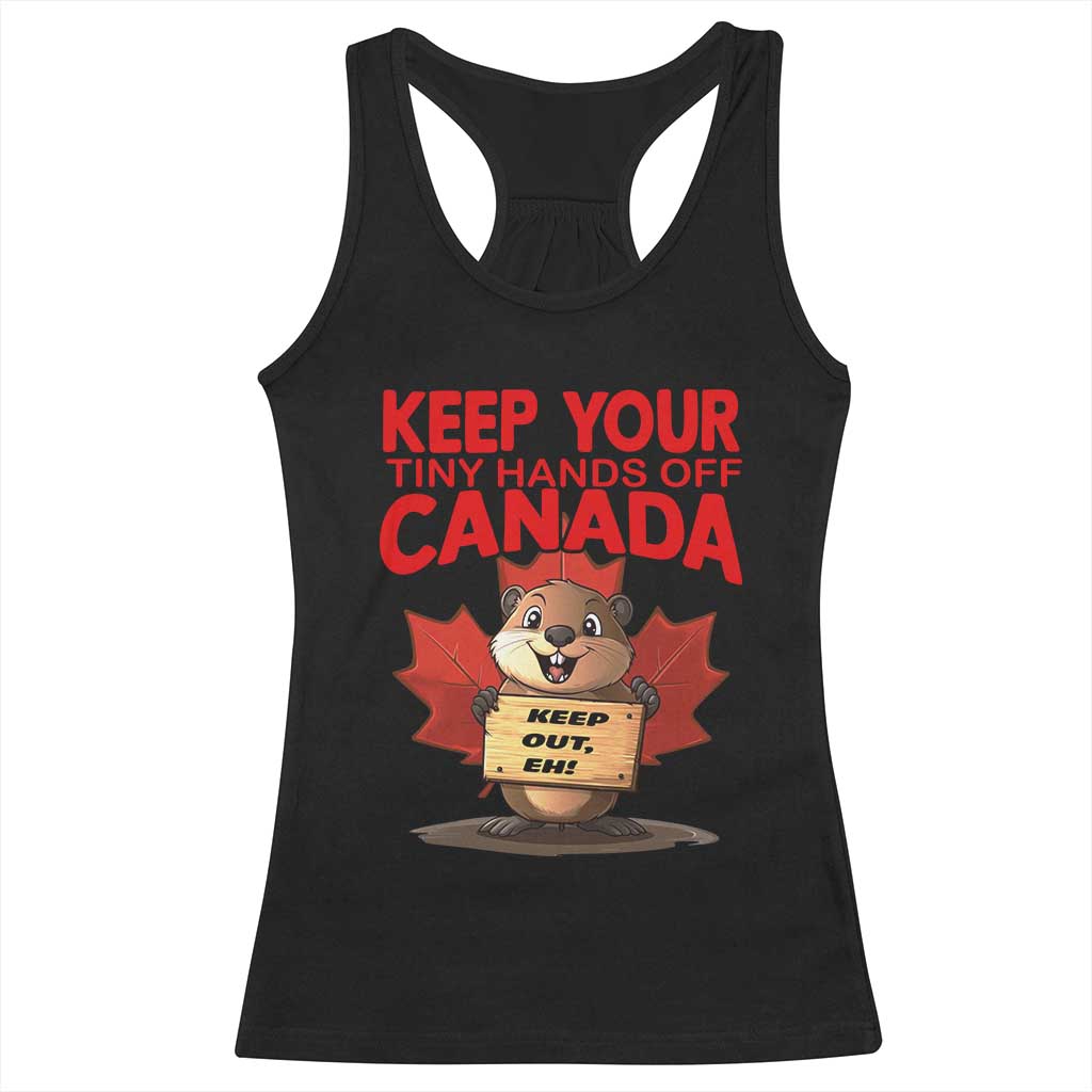 Keep Your Tiny Hands Off Canada Racerback Tank Top Not For Sale Canadian Maple Leaf Beaver TS02 Black Print Your Wear