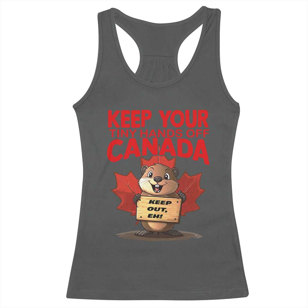 Keep Your Tiny Hands Off Canada Racerback Tank Top Not For Sale Canadian Maple Leaf Beaver TS02 Dark Heather Print Your Wear