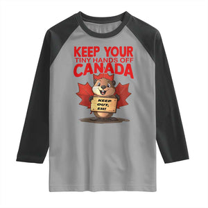Keep Your Tiny Hands Off Canada Raglan Shirt Not For Sale Canadian Maple Leaf Beaver TS02 Sport Gray Black Print Your Wear