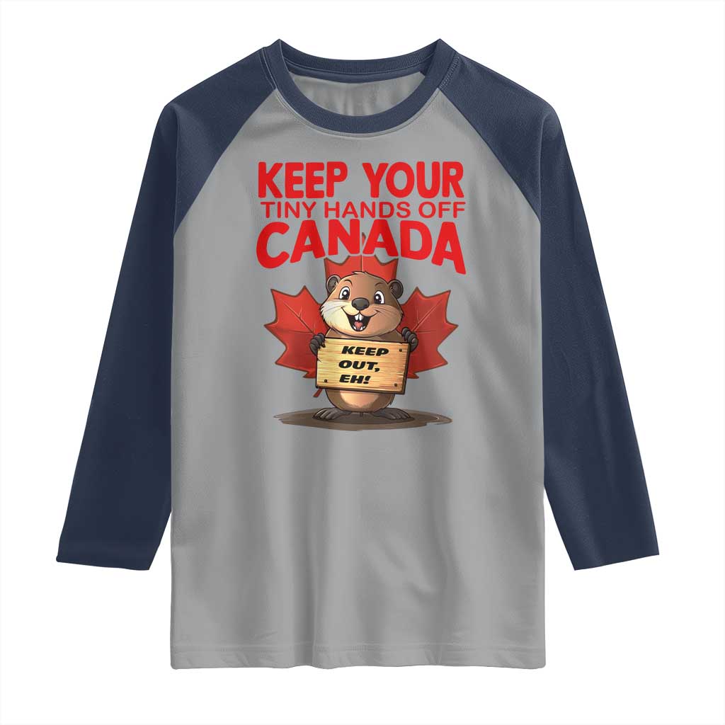 Keep Your Tiny Hands Off Canada Raglan Shirt Not For Sale Canadian Maple Leaf Beaver TS02 Sport Gray Navy Print Your Wear
