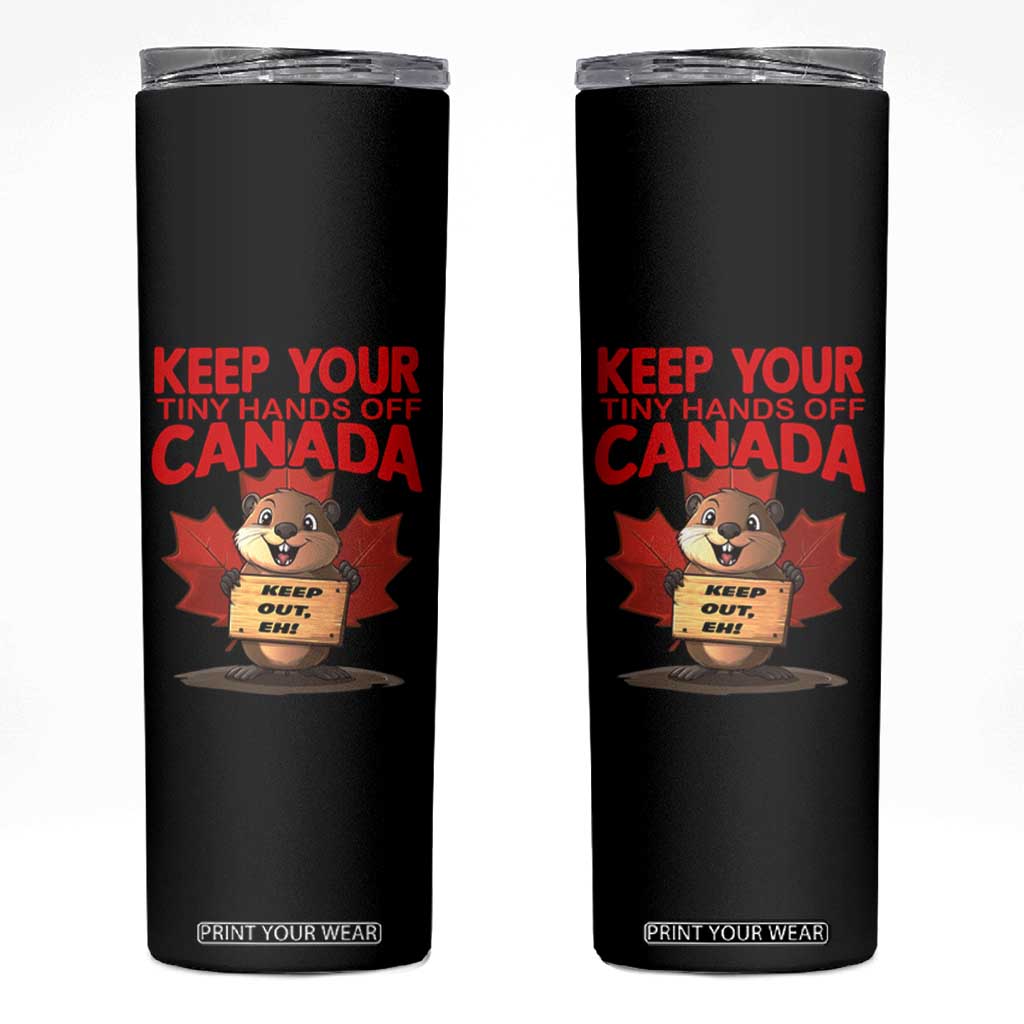 Keep Your Tiny Hands Off Canada Skinny Tumbler Not For Sale Canadian Maple Leaf Beaver TS02 Black Print Your Wear