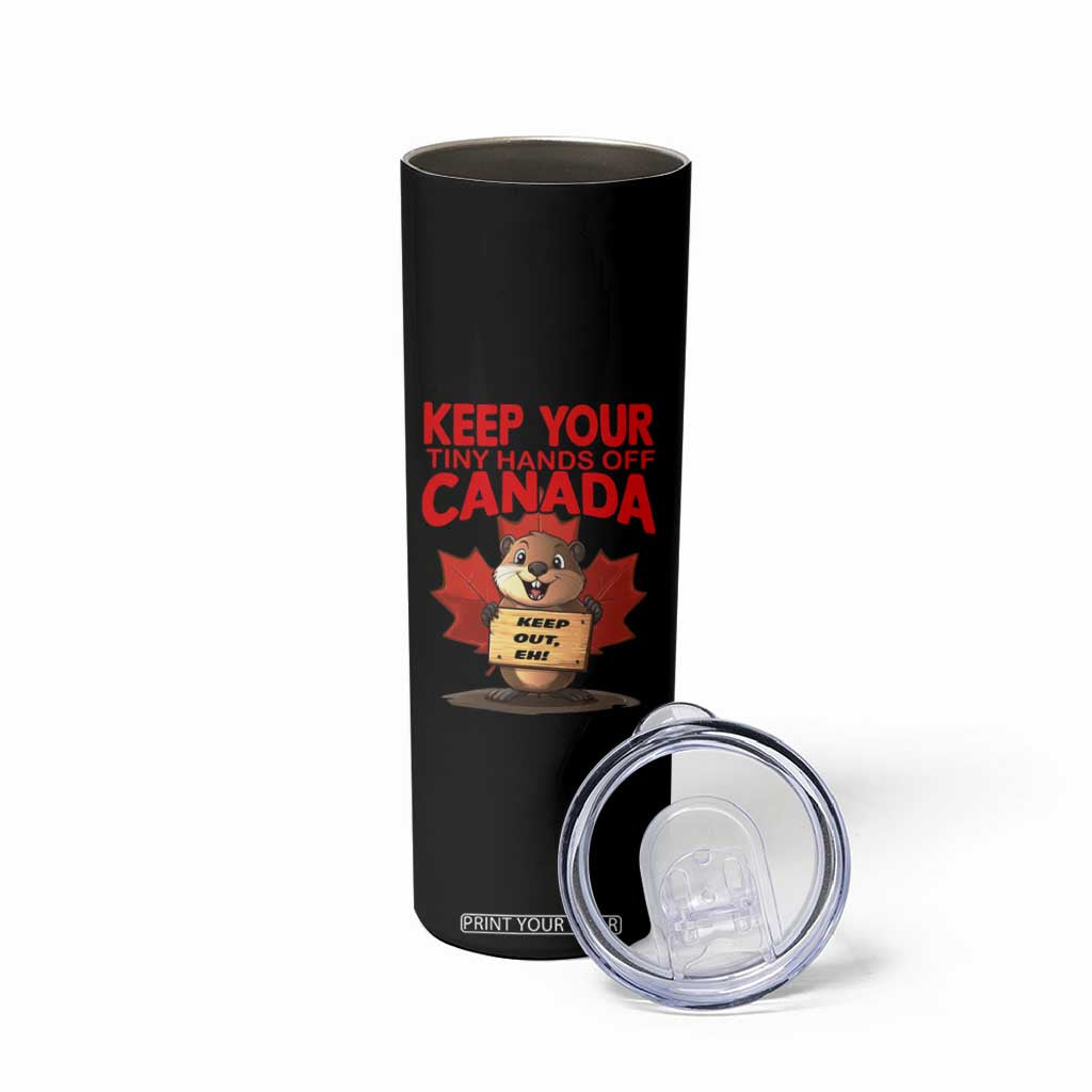 Keep Your Tiny Hands Off Canada Skinny Tumbler Not For Sale Canadian Maple Leaf Beaver TS02 Print Your Wear