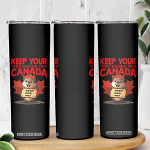 Keep Your Tiny Hands Off Canada Skinny Tumbler Not For Sale Canadian Maple Leaf Beaver TS02 Print Your Wear