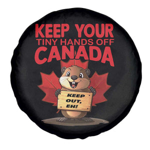 Keep Your Tiny Hands Off Canada Spare Tire Cover Not For Sale Canadian Maple Leaf Beaver TS02 Print Your Wear