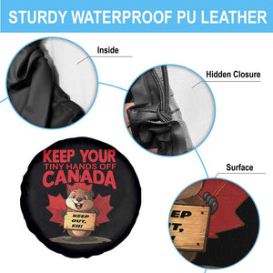 Keep Your Tiny Hands Off Canada Spare Tire Cover Not For Sale Canadian Maple Leaf Beaver TS02 Print Your Wear
