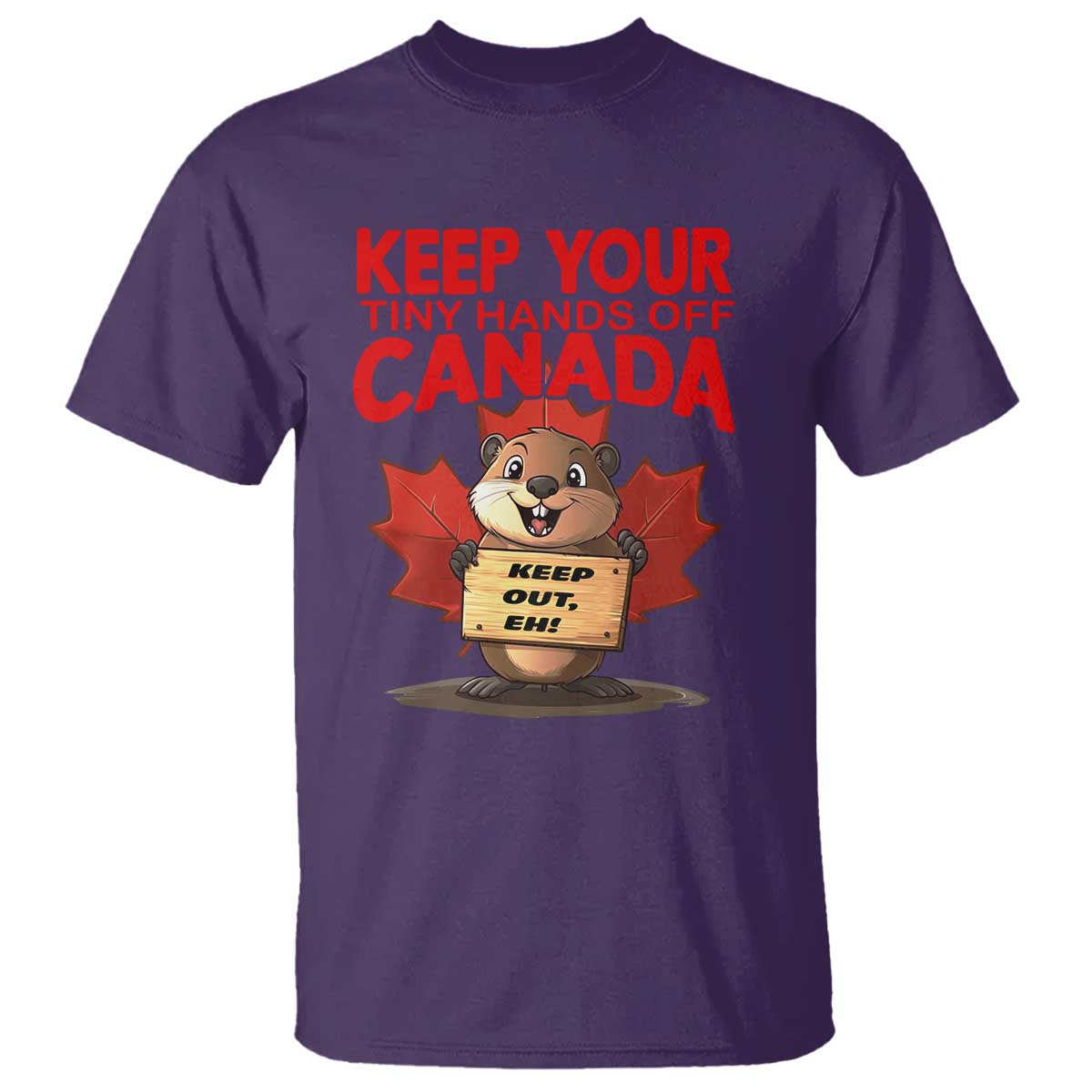 Keep Your Tiny Hands Off Canada T Shirt Not For Sale Canadian Maple Leaf Beaver TS02 Purple Print Your Wear