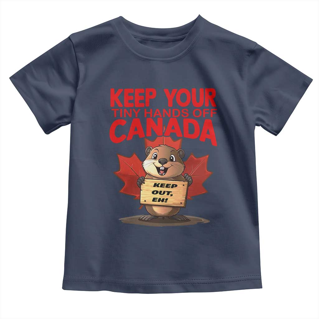 Keep Your Tiny Hands Off Canada Toddler T Shirt Not For Sale Canadian Maple Leaf Beaver TS02 Navy Print Your Wear