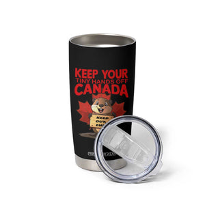 Keep Your Tiny Hands Off Canada Tumbler Cup Not For Sale Canadian Maple Leaf Beaver TS02 Print Your Wear