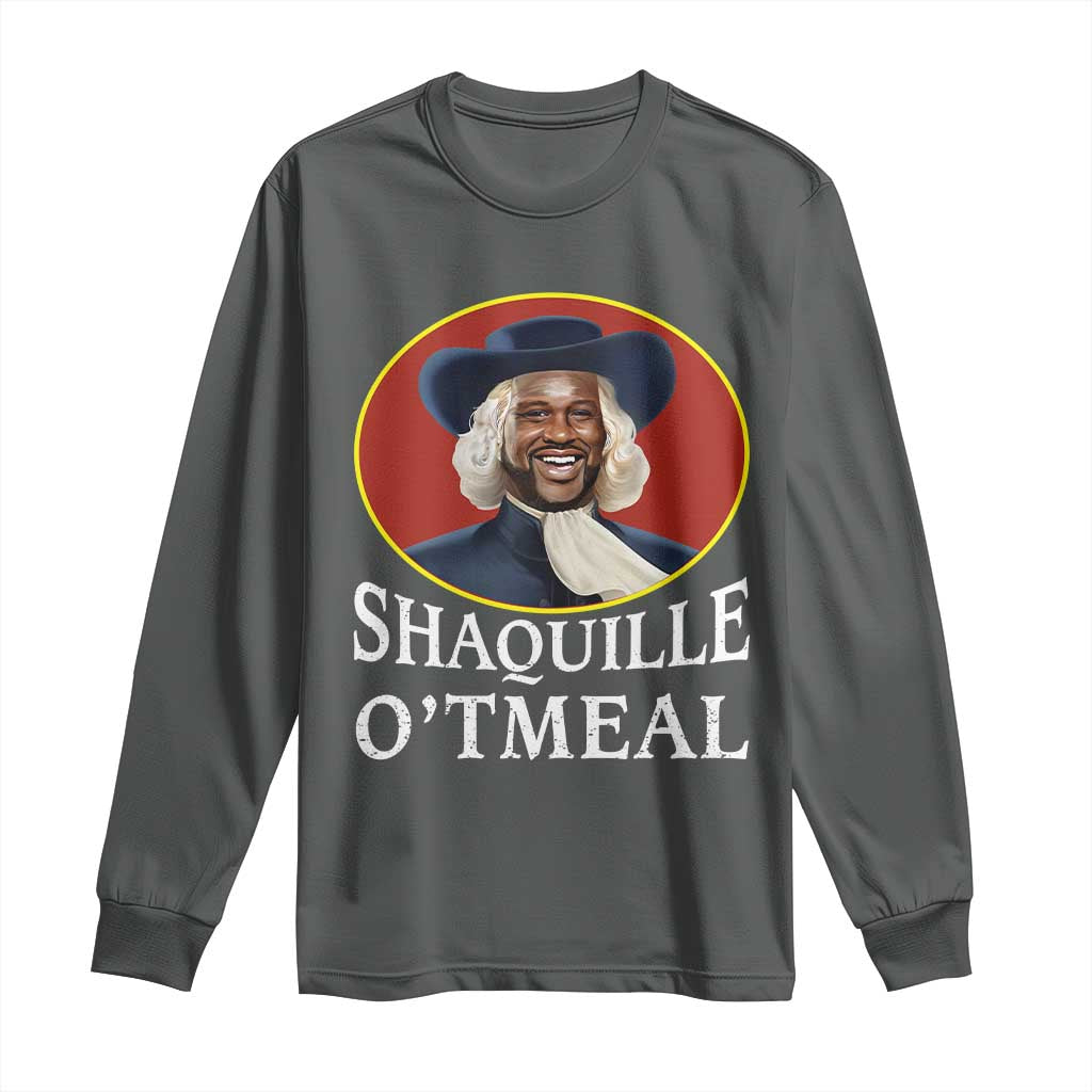 Funny Shaquille Oatmeal Long Sleeve Shirt Shaq O'neal Meme Cereal Parody TS02 Dark Heather Print Your Wear
