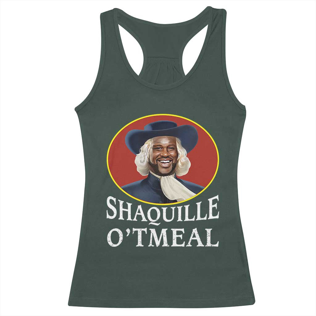 Funny Shaquille Oatmeal Racerback Tank Top Shaq O'neal Meme Cereal Parody TS02 Dark Forest Green Print Your Wear