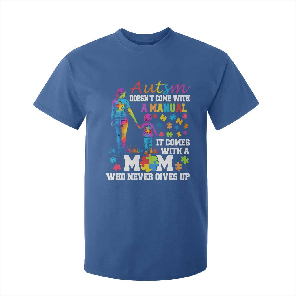 Autism Mom T Shirt For Kid Who Never Gives Up Family Support Autistic TS02 Royal Blue Print Your Wear
