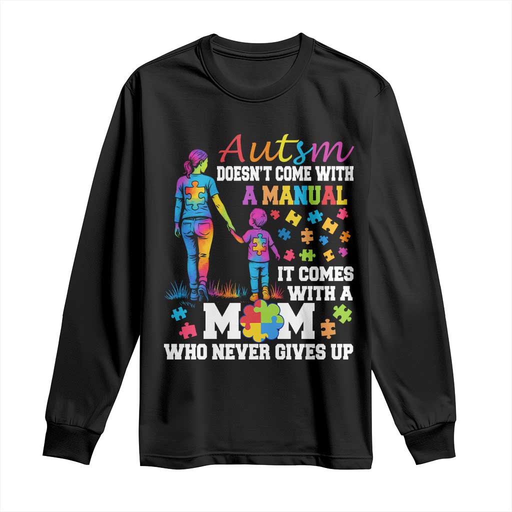 Autism Mom Long Sleeve Shirt Who Never Gives Up Family Support Autistic TS02 Black Print Your Wear