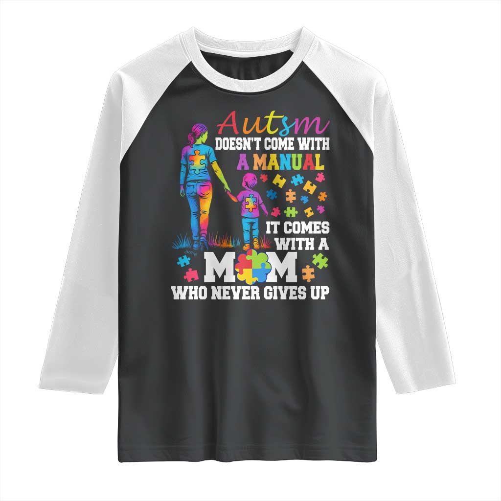 Autism Mom Raglan Shirt Who Never Gives Up Family Support Autistic TS02 Black White Print Your Wear