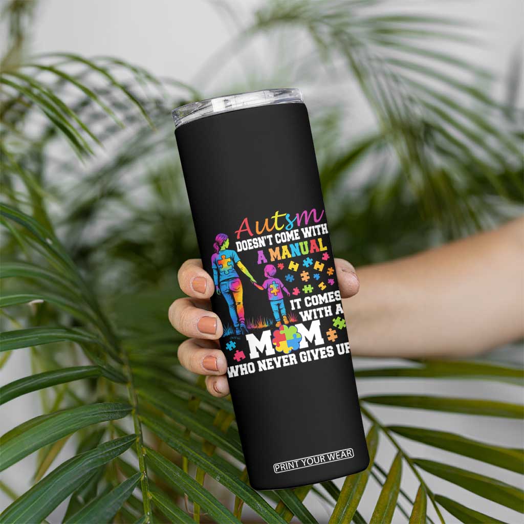 Autism Mom Skinny Tumbler Who Never Gives Up Family Support Autistic TS02 Print Your Wear