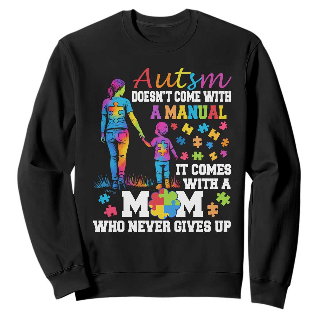 Autism Mom Sweatshirt Who Never Gives Up Family Support Autistic TS02 Black Print Your Wear