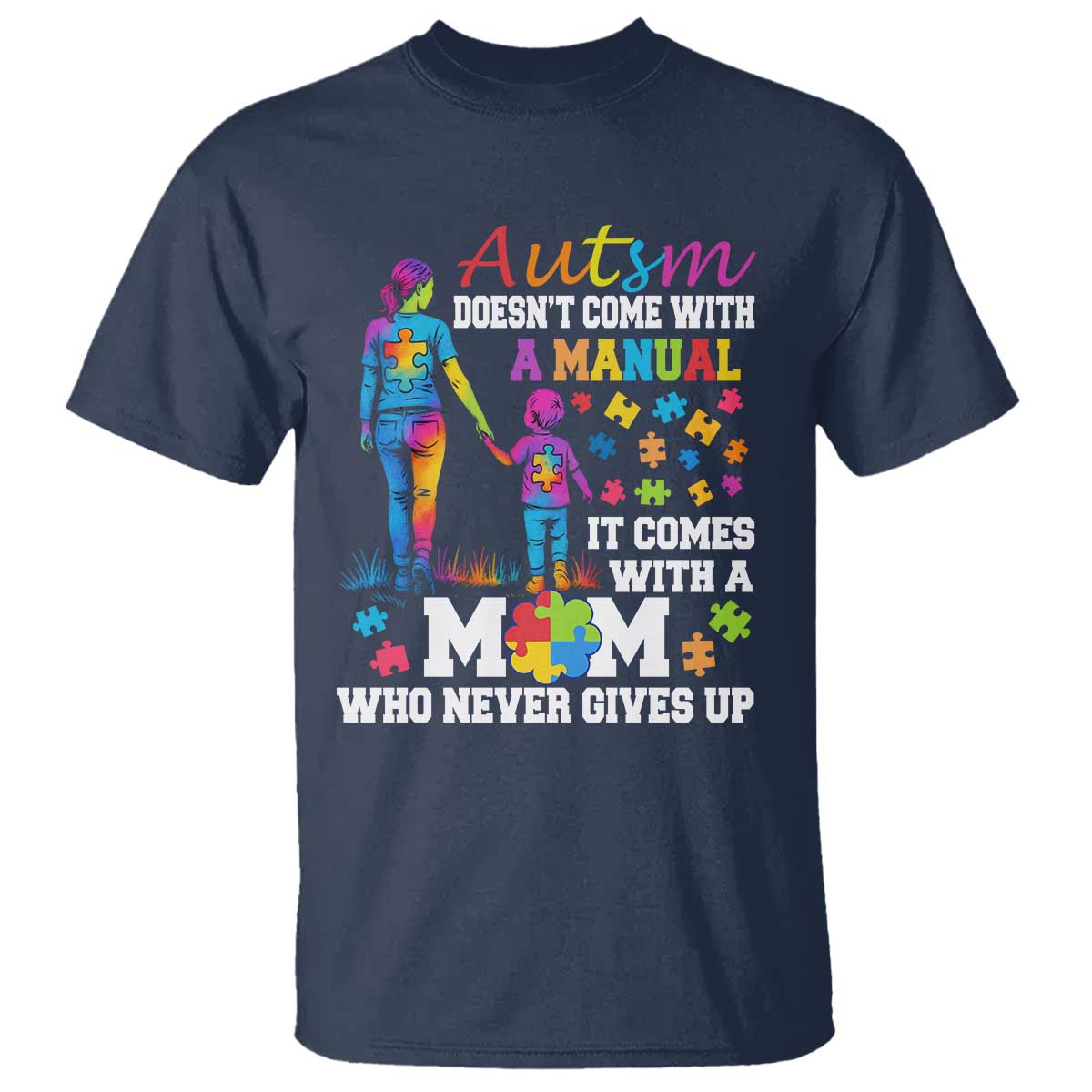 Autism Mom T Shirt Who Never Gives Up Family Support Autistic TS02 Navy Print Your Wear